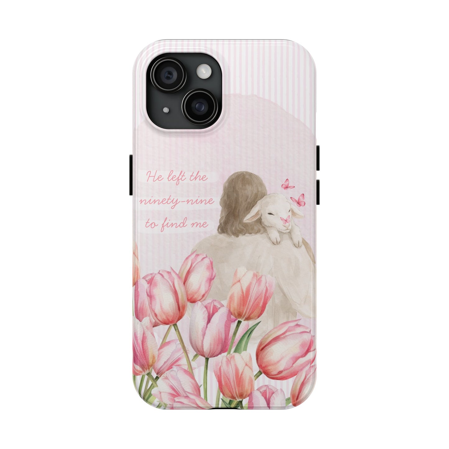 Tough Phone Case | He Left The Ninety-Nine For Me