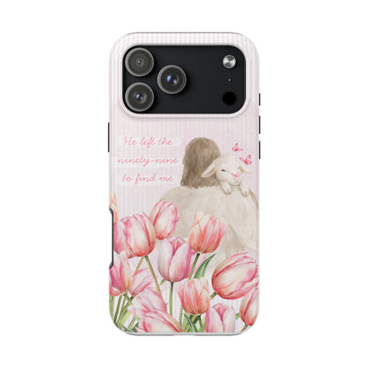 Tough Phone Case | He Left The Ninety-Nine For Me