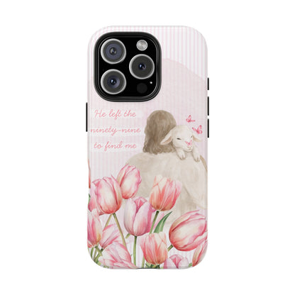 Tough Phone Case | He Left The Ninety-Nine For Me