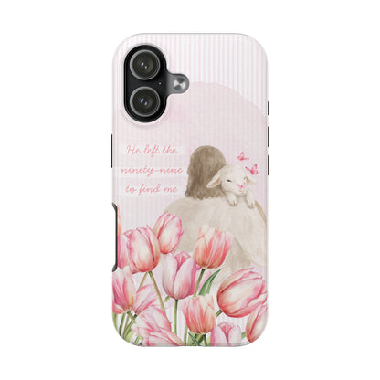 Tough Phone Case | He Left The Ninety-Nine For Me