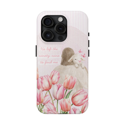 Tough Phone Case | He Left The Ninety-Nine For Me
