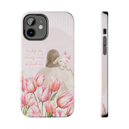 Tough Phone Case | He Left The Ninety-Nine For Me