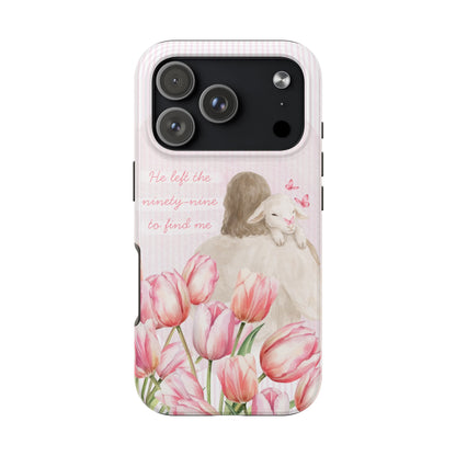Tough Phone Case | He Left The Ninety-Nine For Me