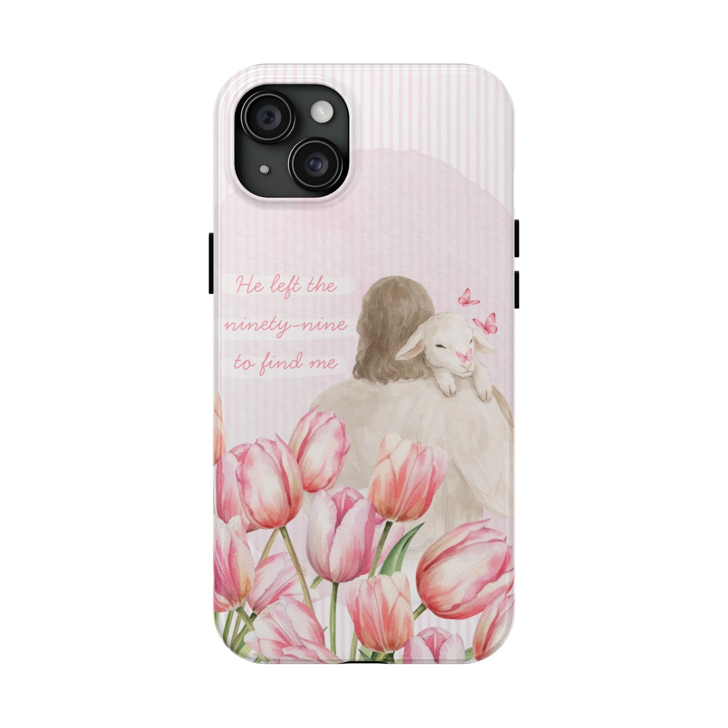 Tough Phone Case | He Left The Ninety-Nine For Me