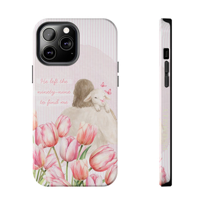 Tough Phone Case | He Left The Ninety-Nine For Me