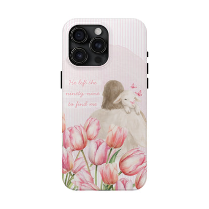 Tough Phone Case | He Left The Ninety-Nine For Me
